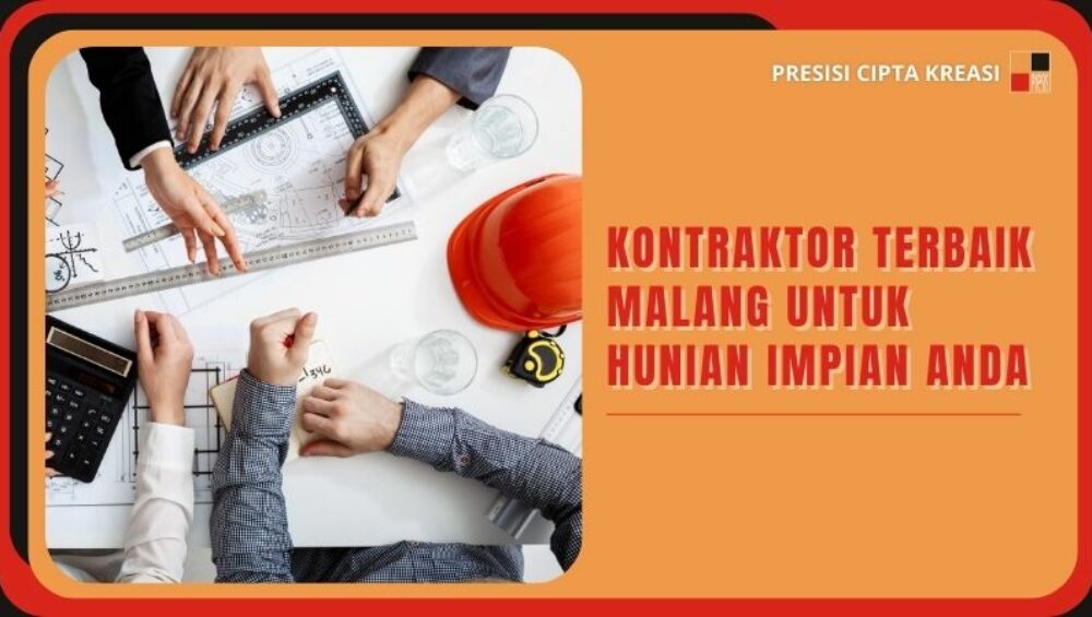 kontraktor terbaik malang untuk hunian impian Anda