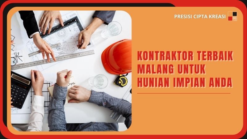 kontraktor terbaik malang untuk hunian impian Anda