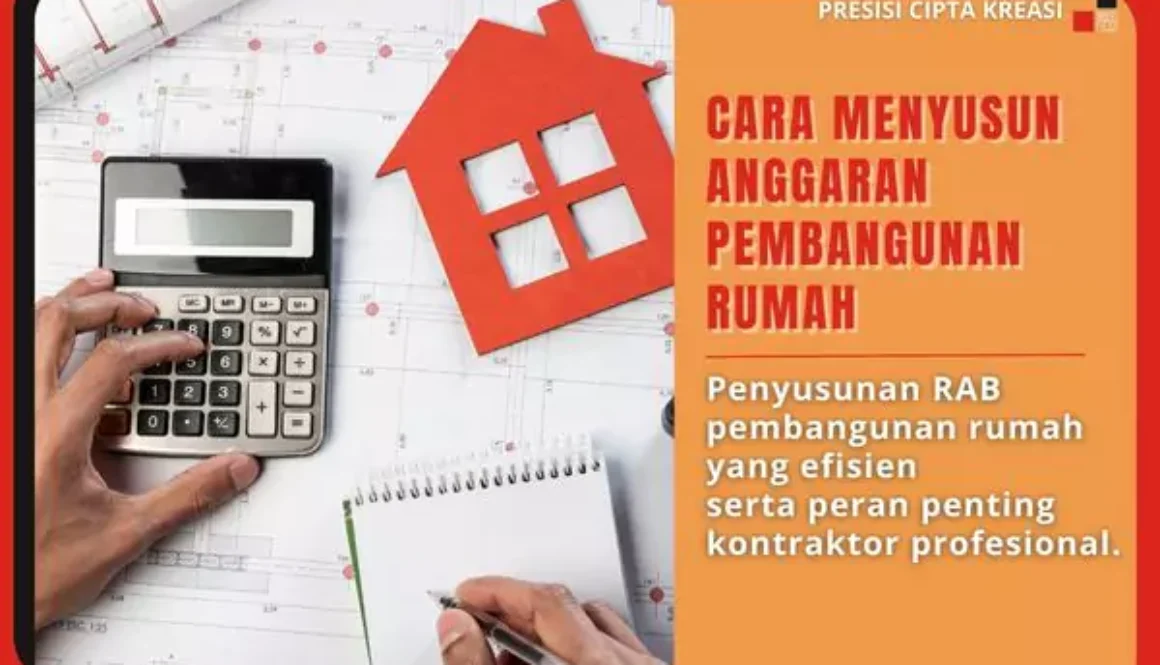 cara menyusun anggaran pembangunan rumah