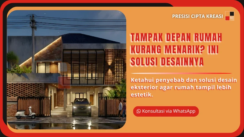 Tampak Depan Rumah Kurang Menarik Ini Solusi Desainnya
